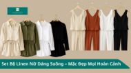 Set Bộ Linen Nữ Dáng Suông – Mặc Đẹp Mọi Hoàn Cảnh