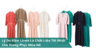 Lý Do Đầm Linen Là Chất Liệu Tốt Nhất Cho Trang Phục Mùa Hè
