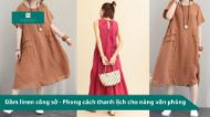 Đầm linen công sở - Phong cách thanh lịch cho nàng văn phòng