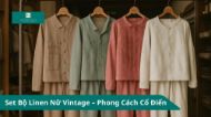 Set Bộ Linen Nữ Vintage – Phong Cách Cổ Điển