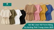 Set Bộ Linen Nữ Form Rộng – Xu Hướng Thời Trang Linen 2025