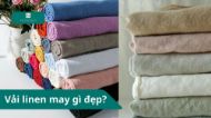 Vải Linen May Gì Đẹp? 