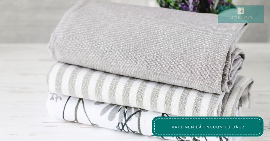 Vải linen bắt nguồn từ đâu ?